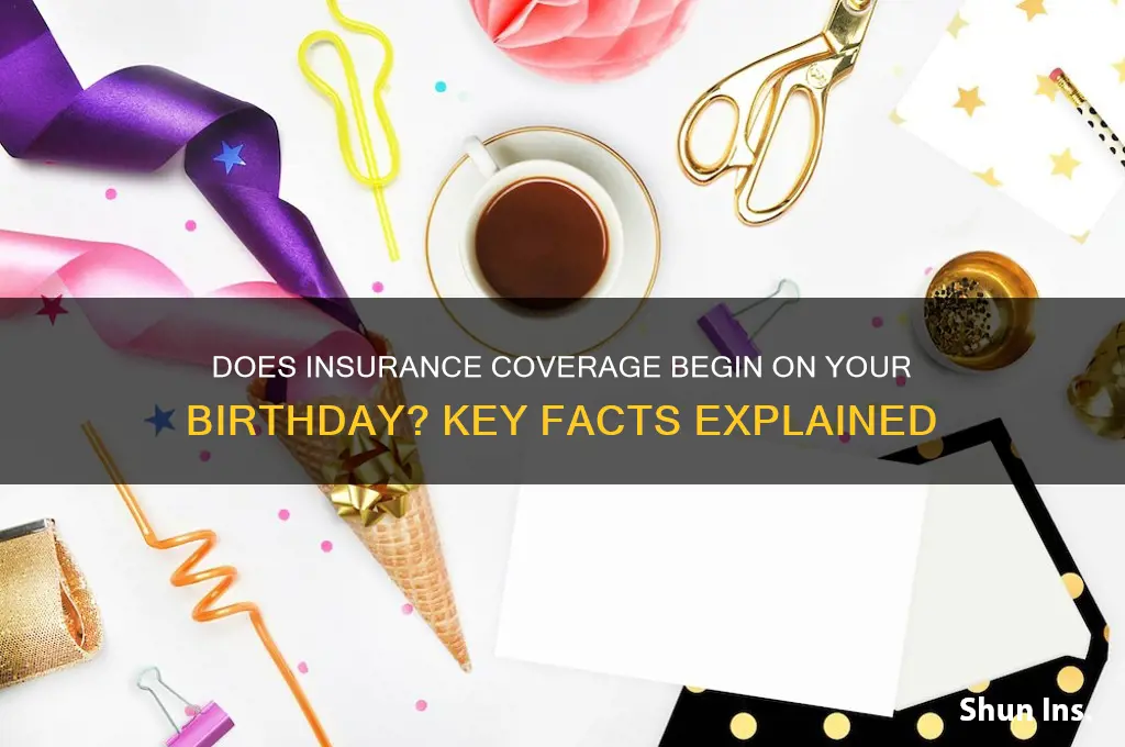 does insurance kick off on birthday