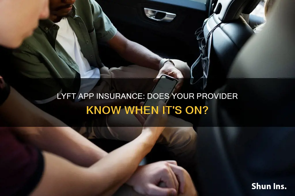 does insurance know when your lyft app is on
