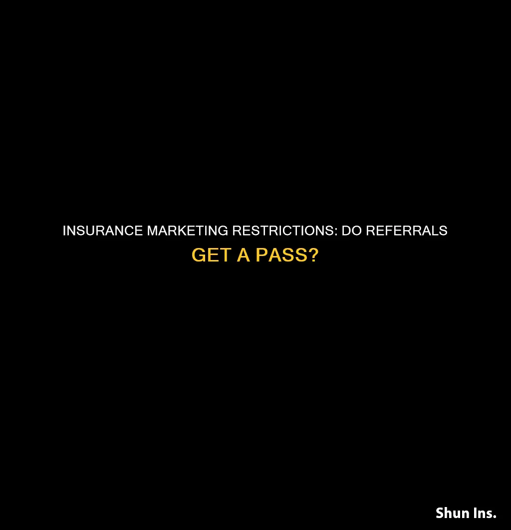 does insurance marketing restrictions apply to referrals