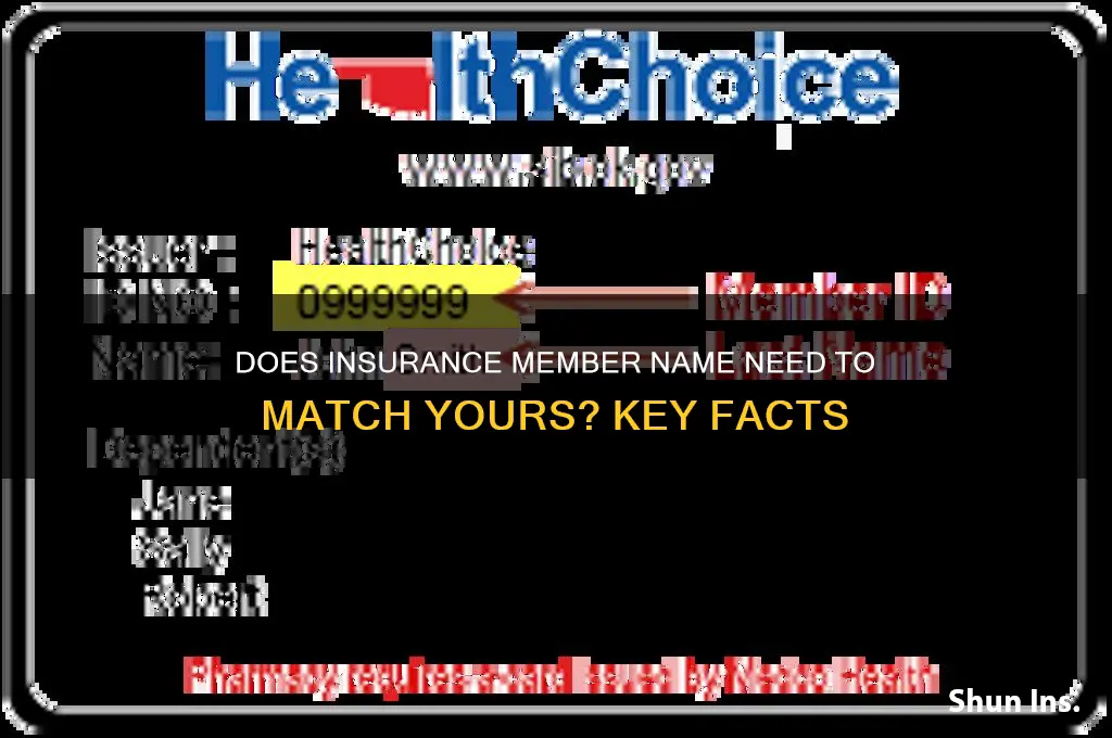 does insurance member name have to match yours