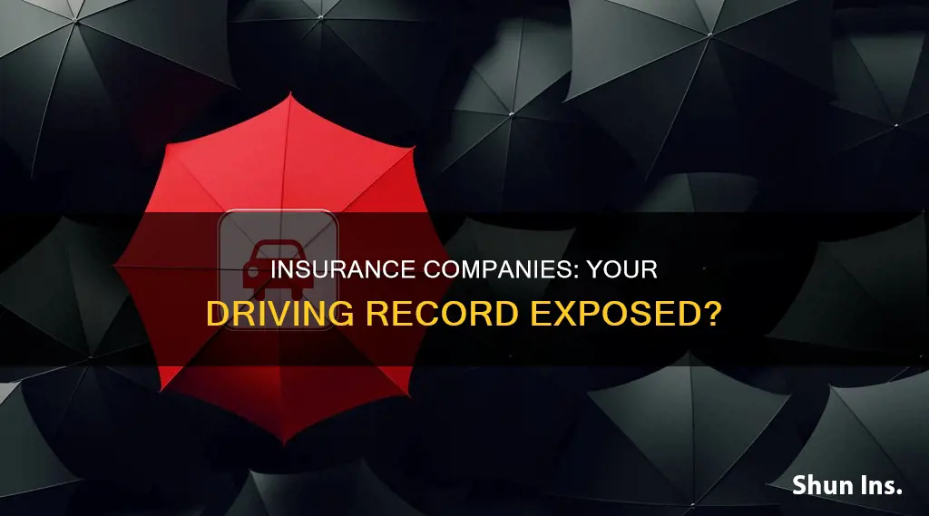does insurance ocmpanies know my driving record