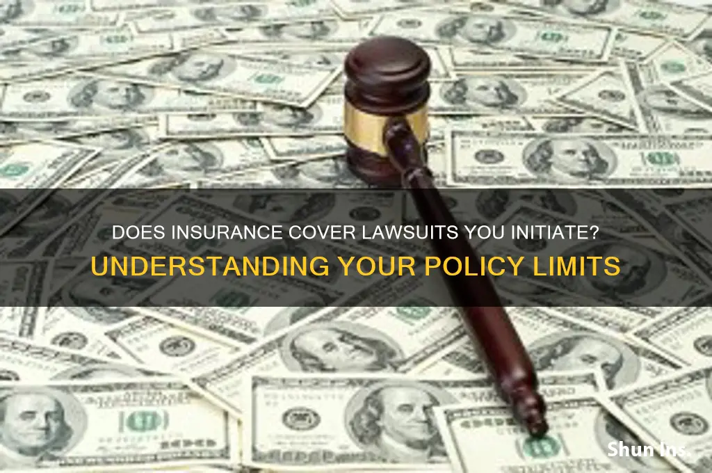 does insurance protect lawsuits you file