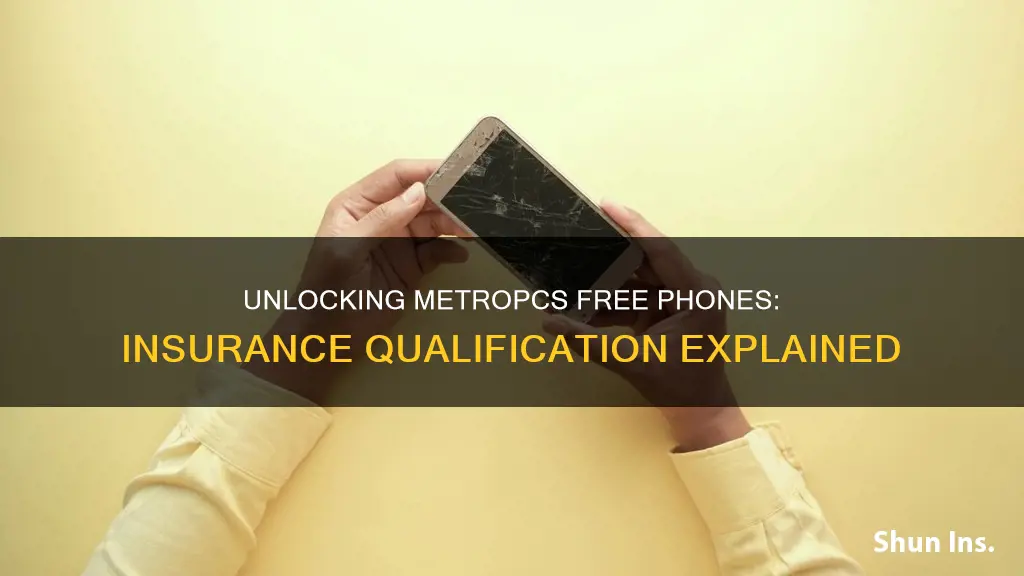 does insurance qualifies for metro pcs free phones