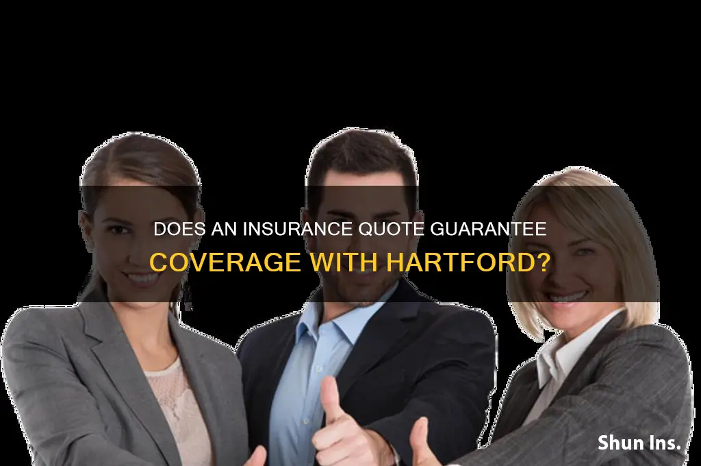 does insurance quote guarantee insurance hartford