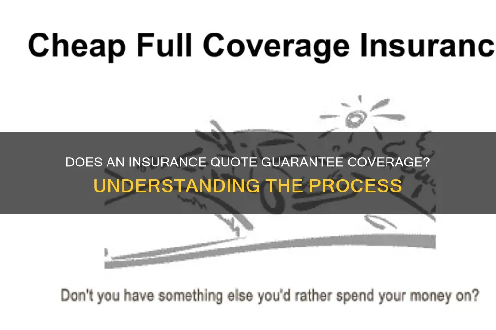 does insurance quote guarantee insurance