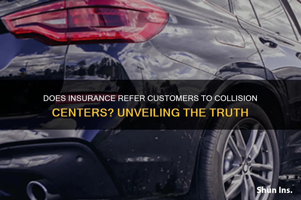 does insurance refer collision center to costumers