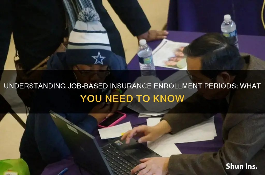 does insurance through jobs usually hve enrollment periods
