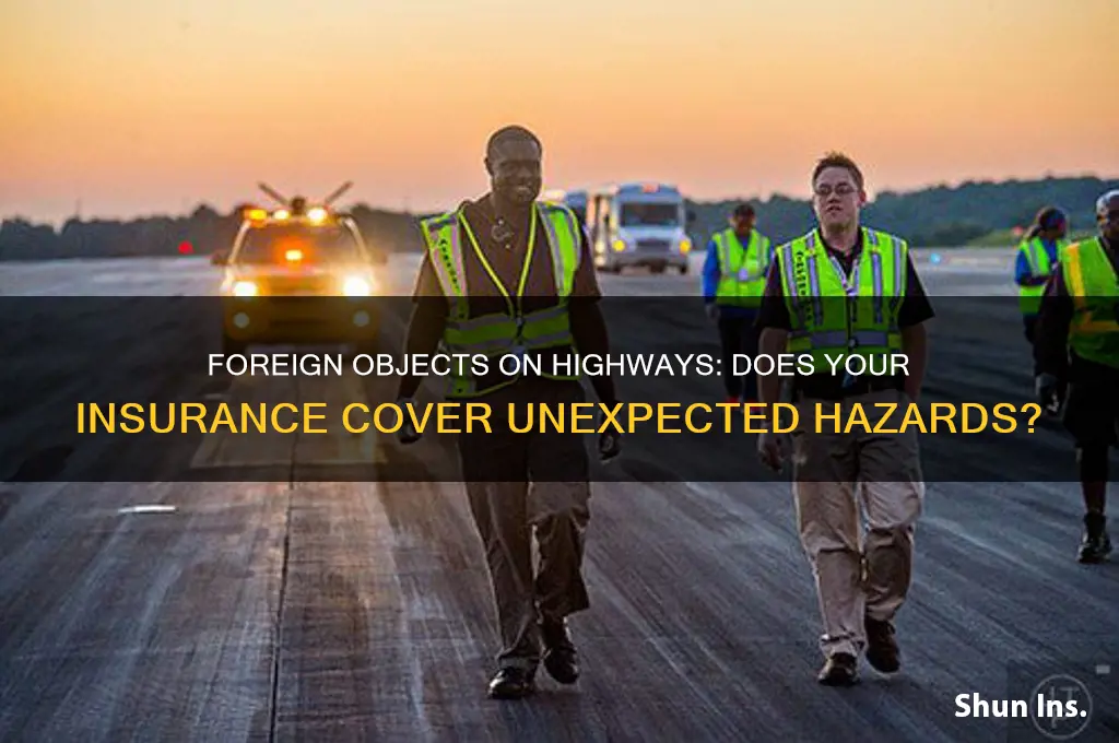 does insurance vover foreign objects on highway