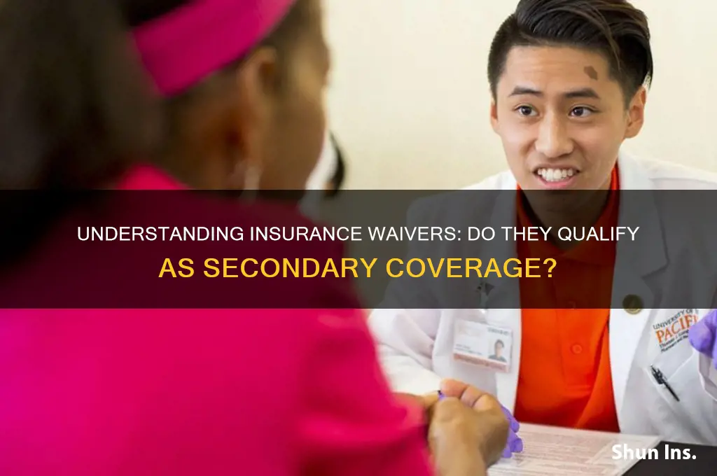 does insurance waiver count as secondary