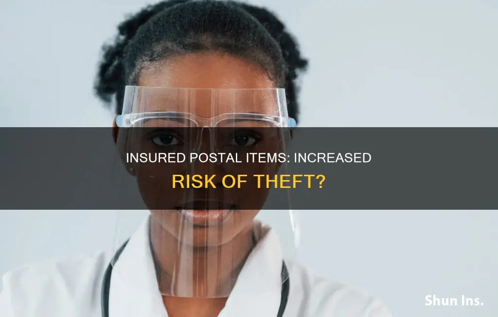 does insuring an postal service item increase risk of theft