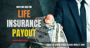 Life Insurance and the IRS: Do They Ask for Payouts?