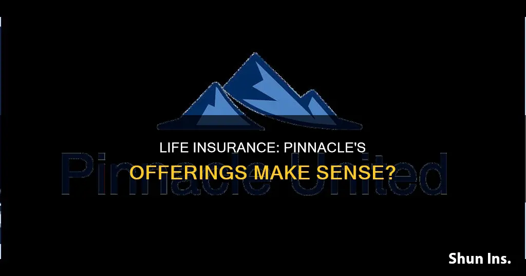 does it make sense to get life insurance through pinnacle