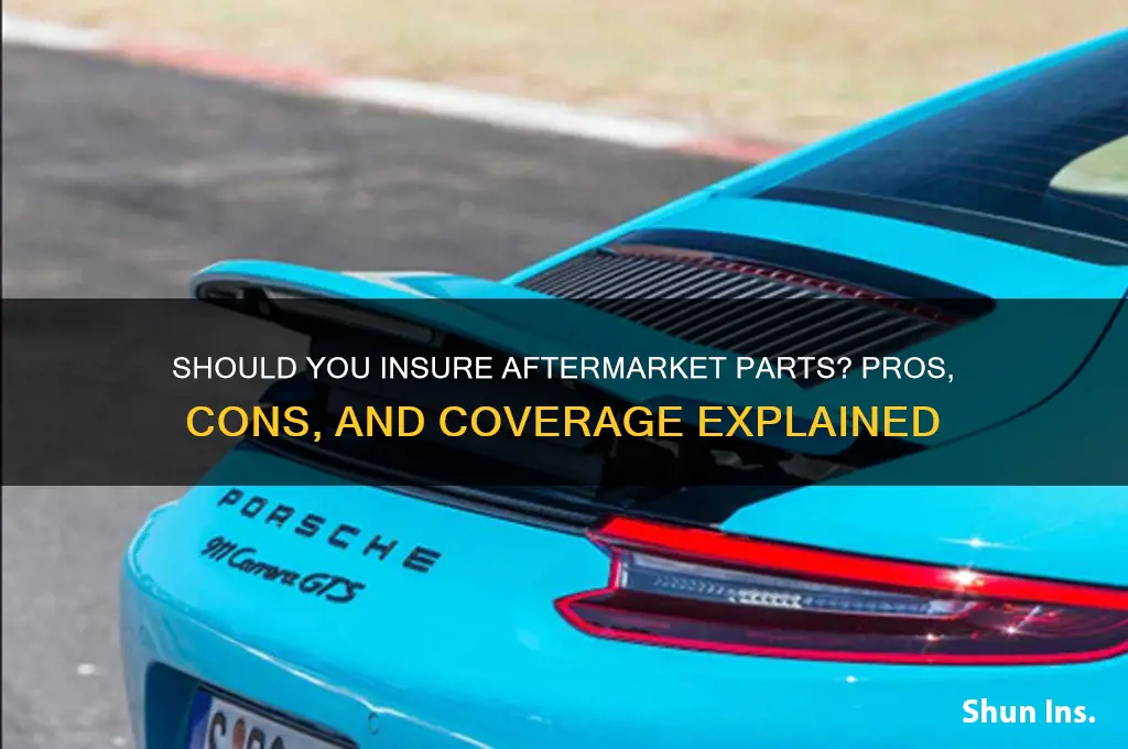 does it make sense to insure aftermarket parts