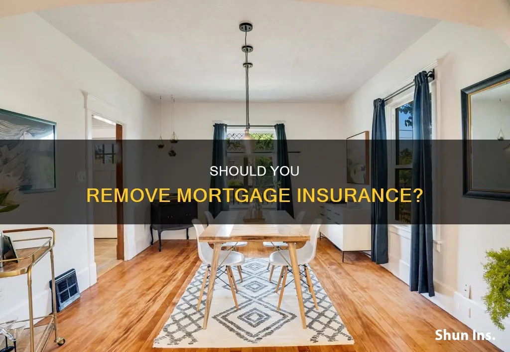 does it make sense to remove mortgage insurance