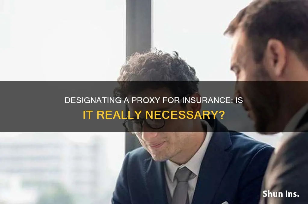 does it matter if i designate proxy for insurance