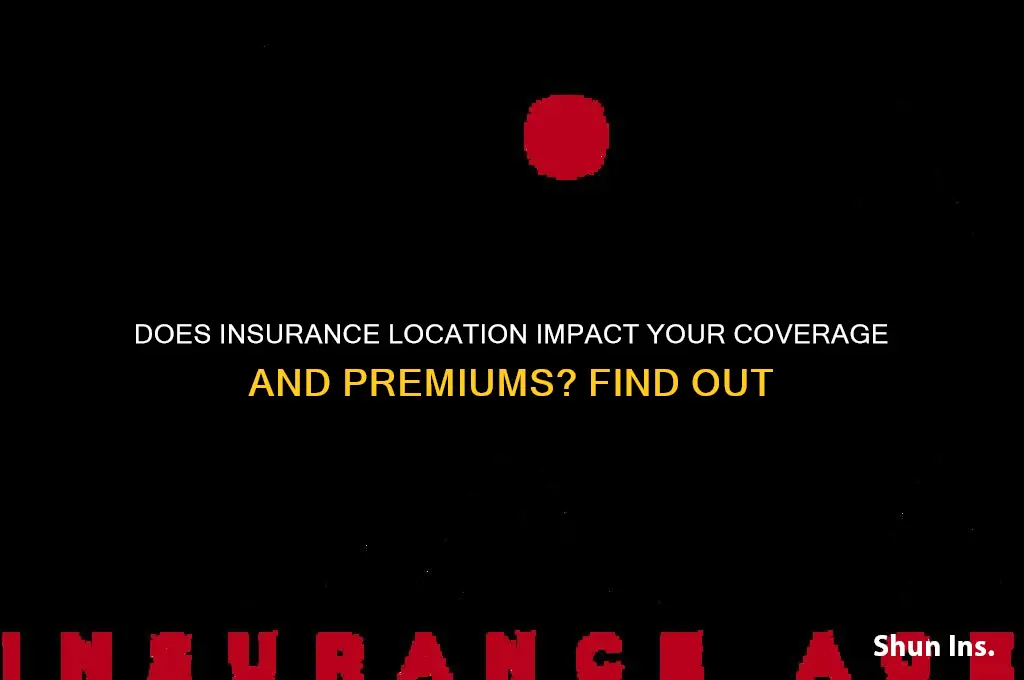 does it matter insurance location