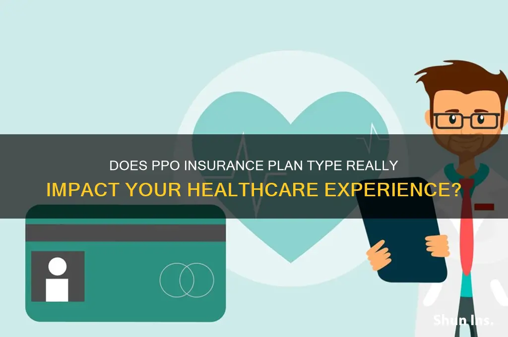 does it matter what insurance you have if its ppo