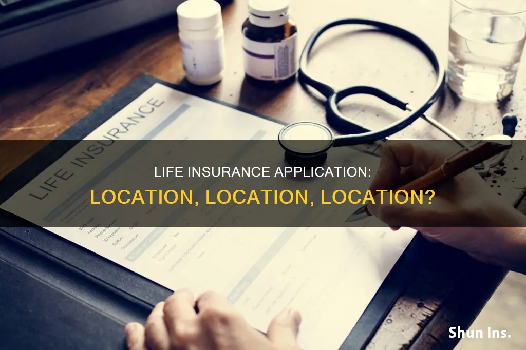 does it matter where you sign life insurance application