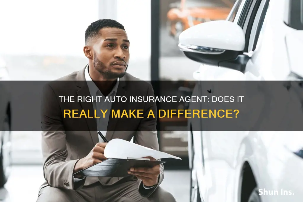 does it matter which auto insurance agent you have