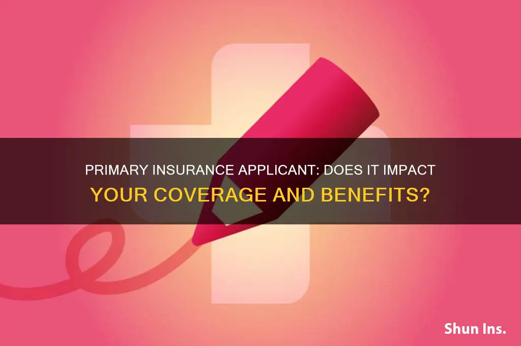 does it matter who is primary insurance applicant