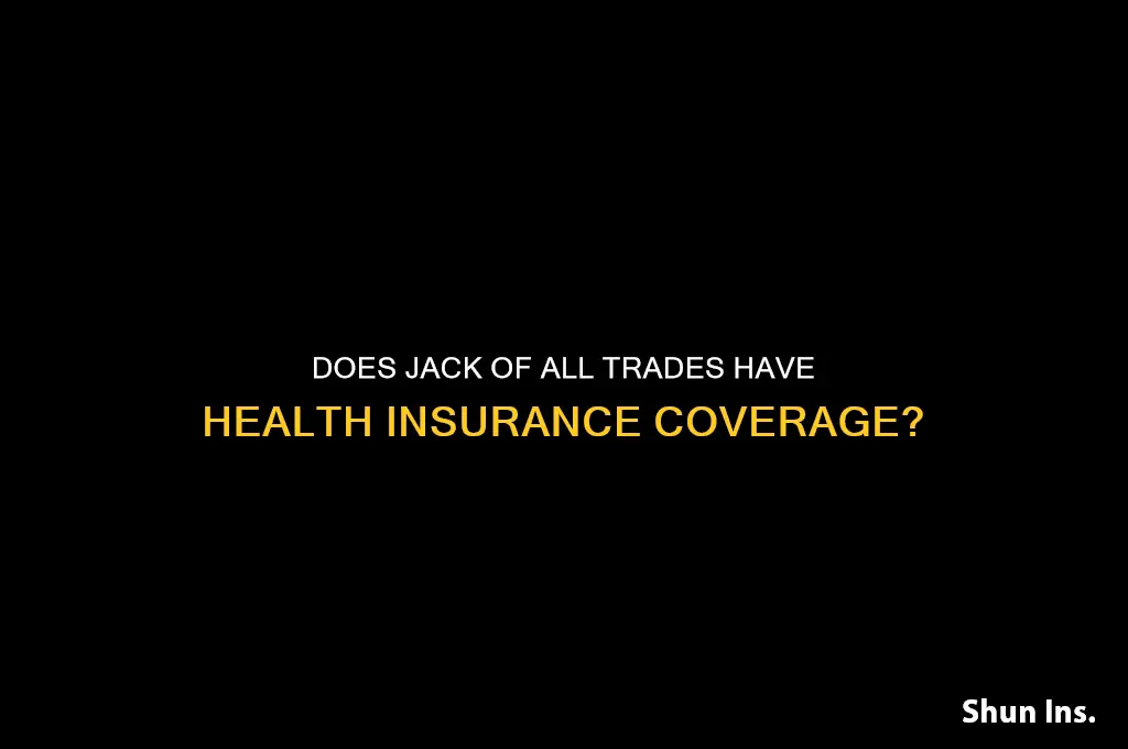 does jack of all trades have health insurance