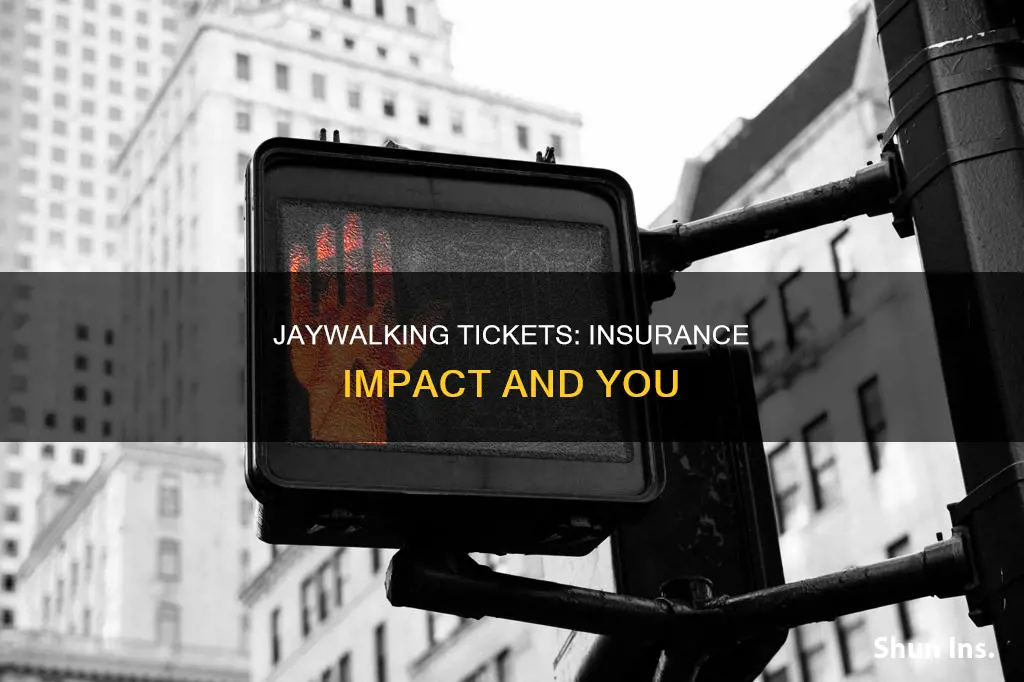 does jaywalking ticket affect insurance