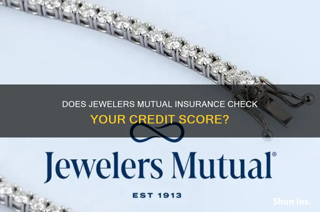 does jewelers mutual insurance run your credit