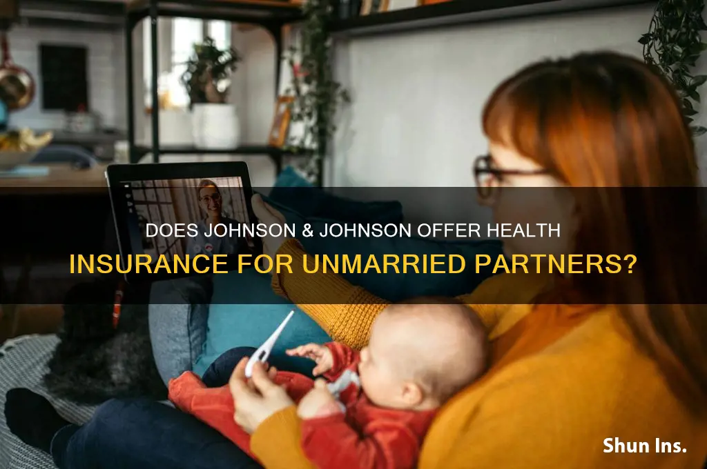 does johnson & johnson give unmarried partner health insurance