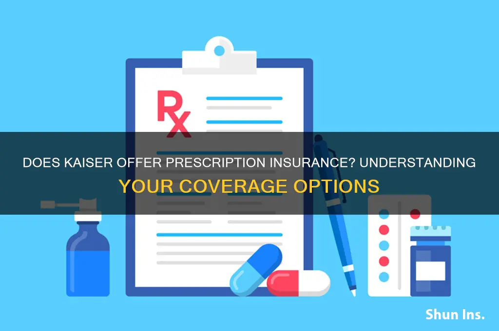 does kaiser have prescription insurance