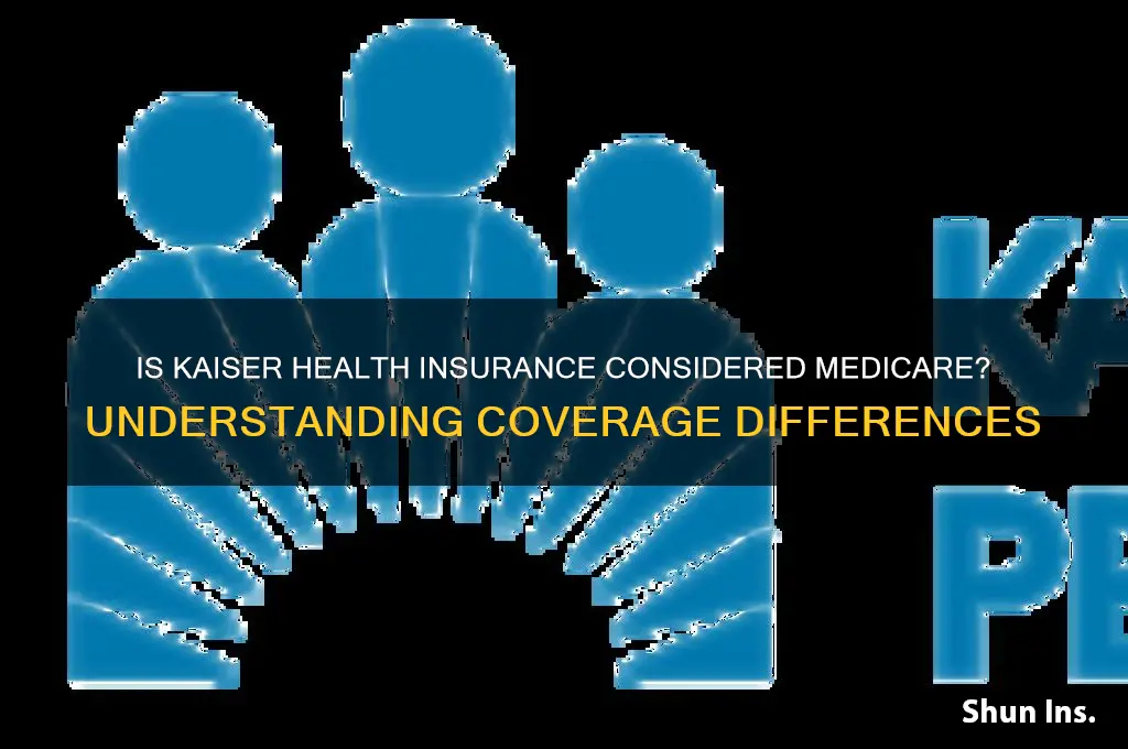 does kaiser health insurance count as medicare