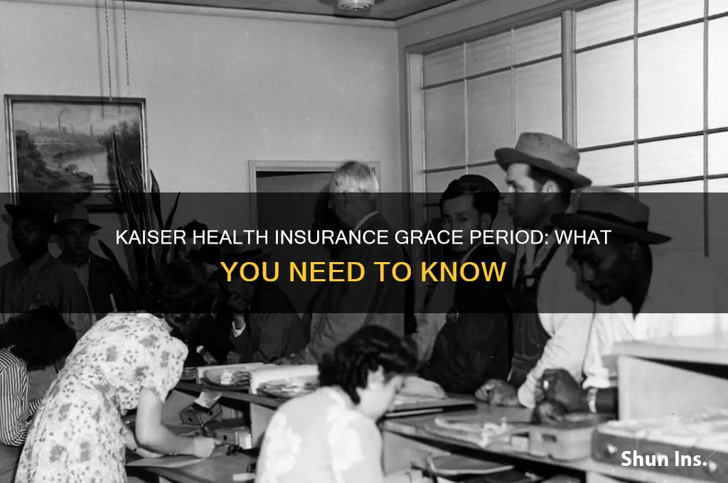 does kaiser health insurance have a grace period