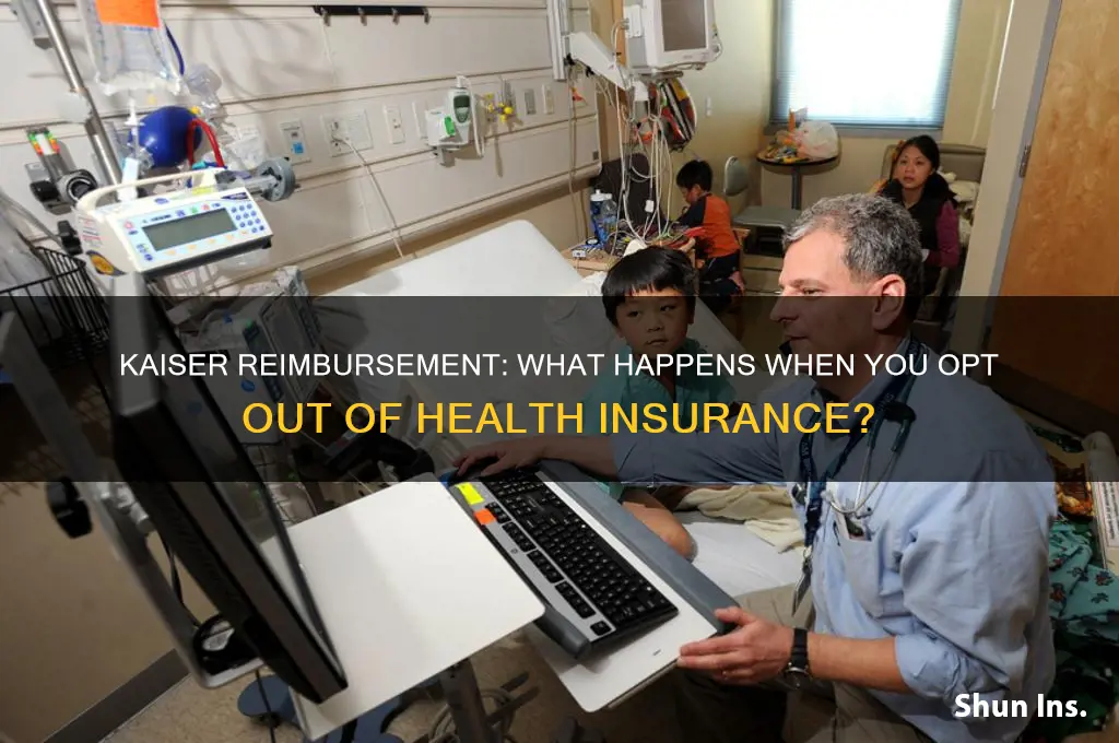 does kaiser reimburse if you opt out of health insurance