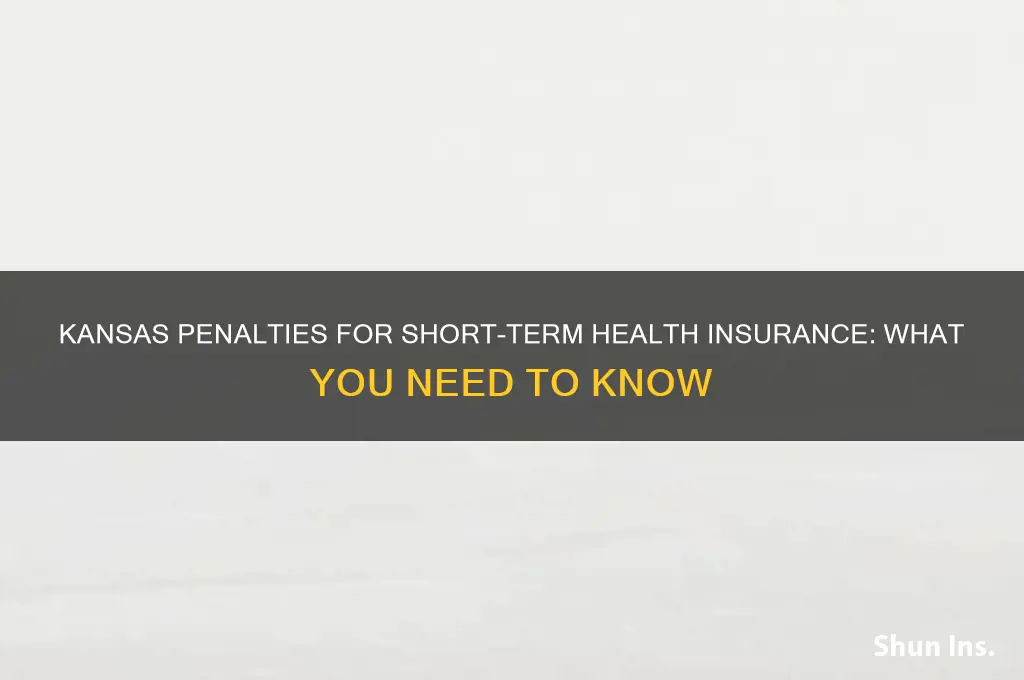 does kansas penalize for short term health insurance
