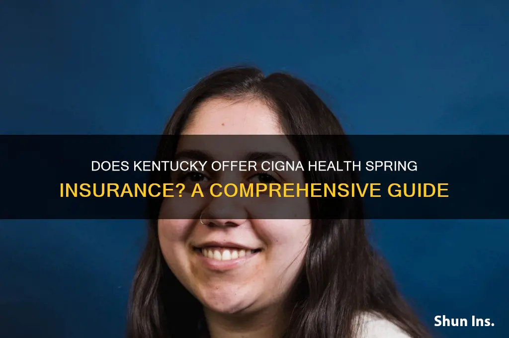 does kentucky have cigna health spring insurance