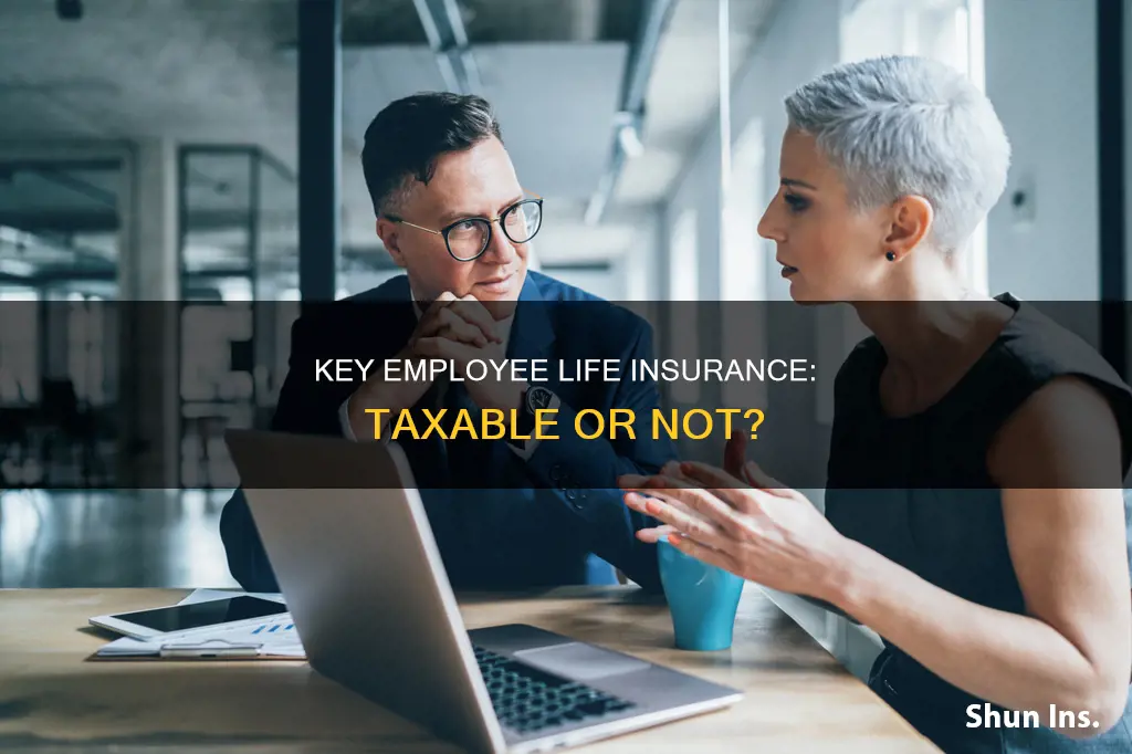 does key employee life insurance get taxed