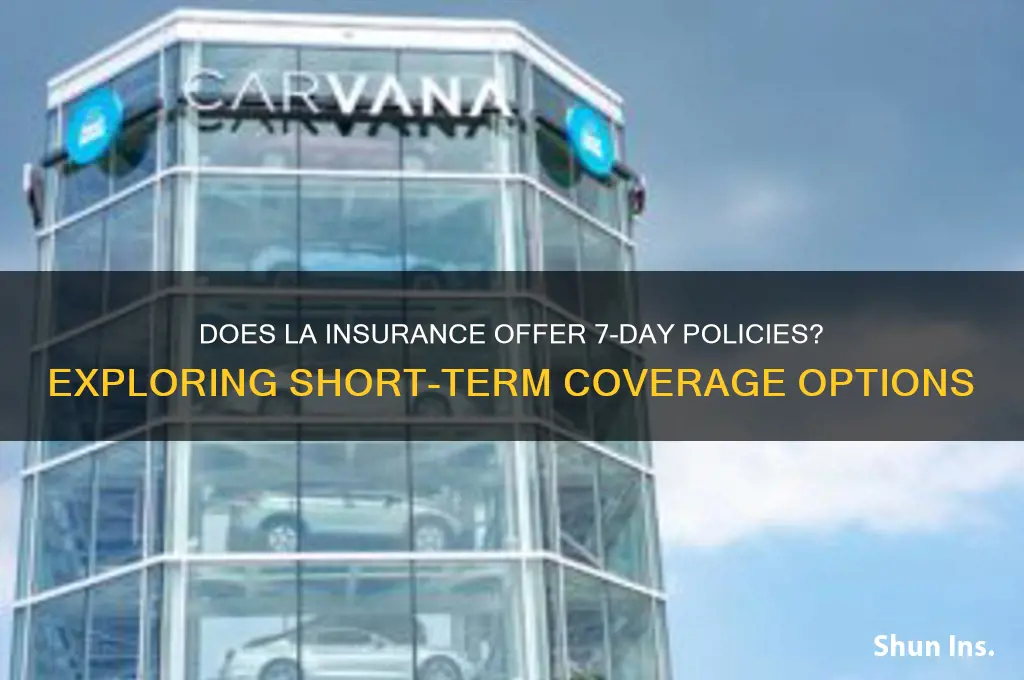 does la insurance still have 7 day insurance