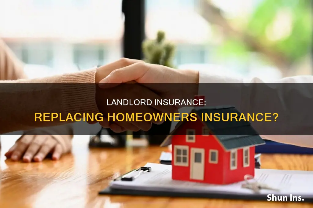does landlord insurance replace homeowners insurance
