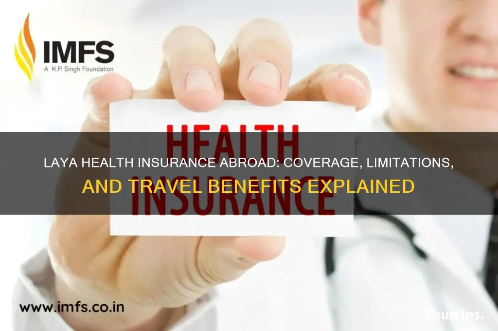 does laya health insurance cover you abroad