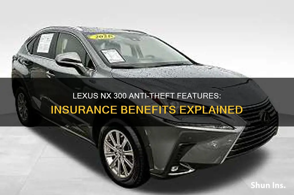 does lexus nx 300 have anti-theft device for insurance