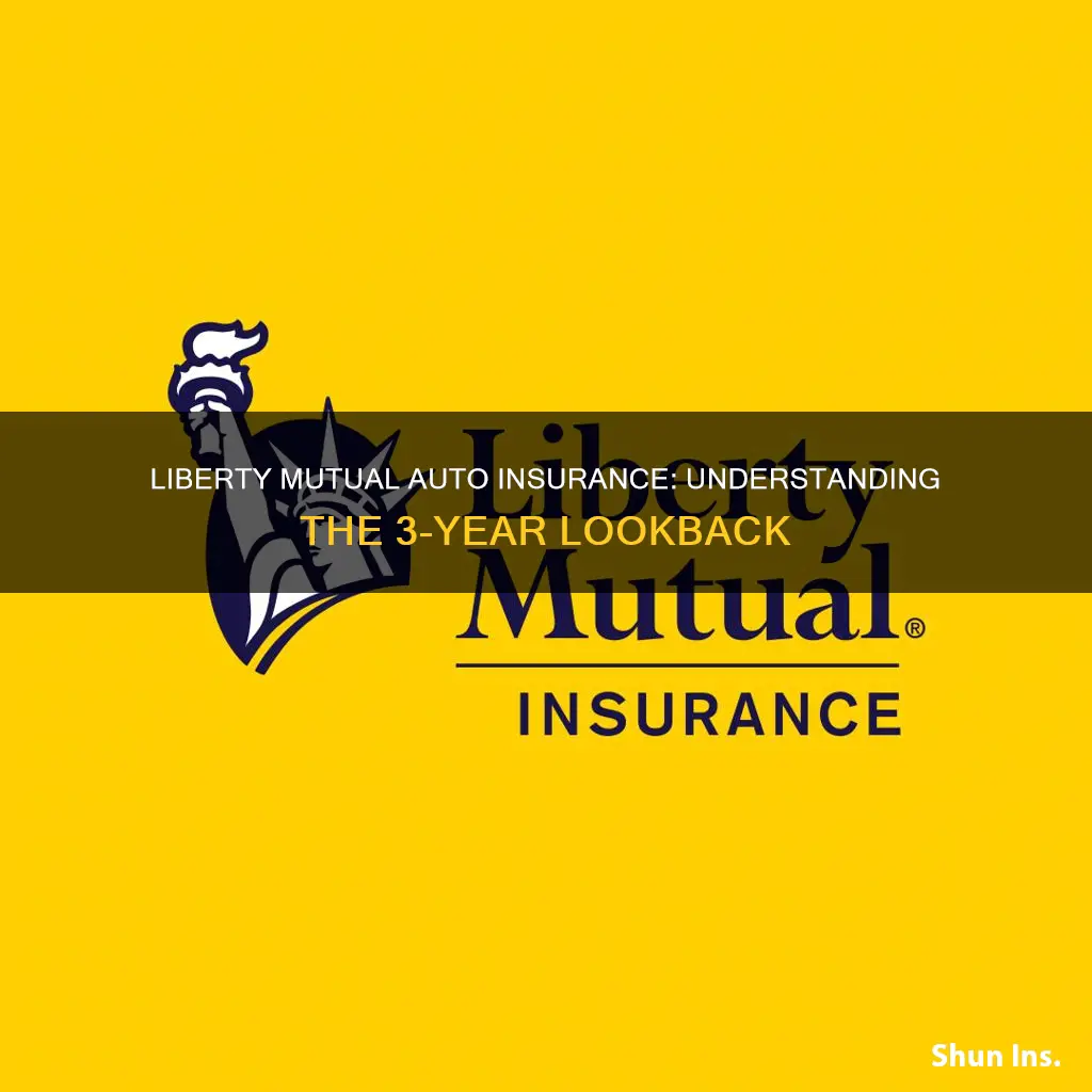 does liberty mutual auto insurance go back 3 years