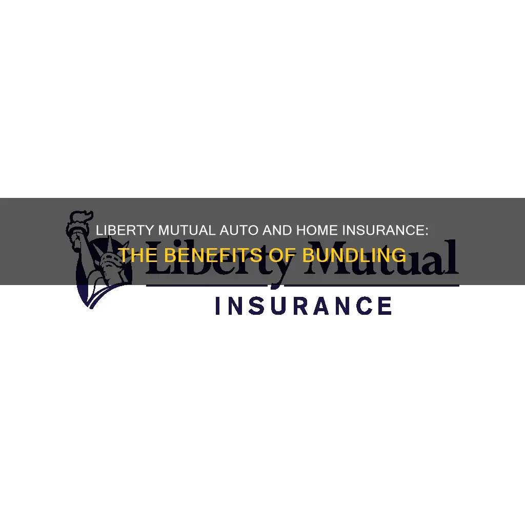 does liberty mutual bundle auto and home insurance