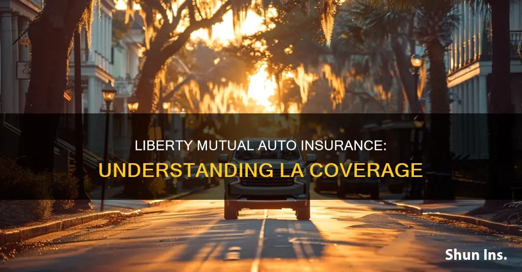 does liberty mutual cover auto insurance in la