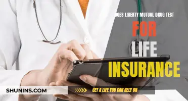 Liberty Mutual's Life Insurance: Drug Testing and Policy Details