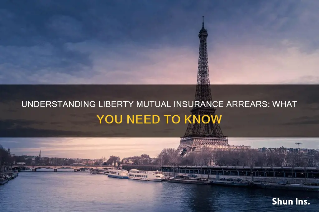 does liberty mutual insurance in arrears