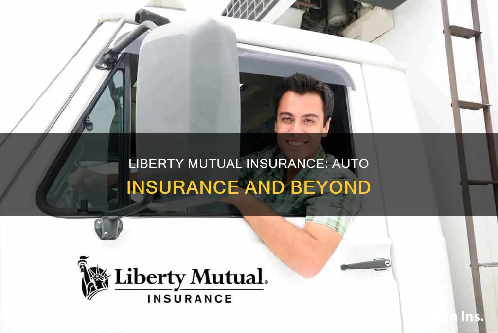 does liberty mutual insurance only sell auto insurance