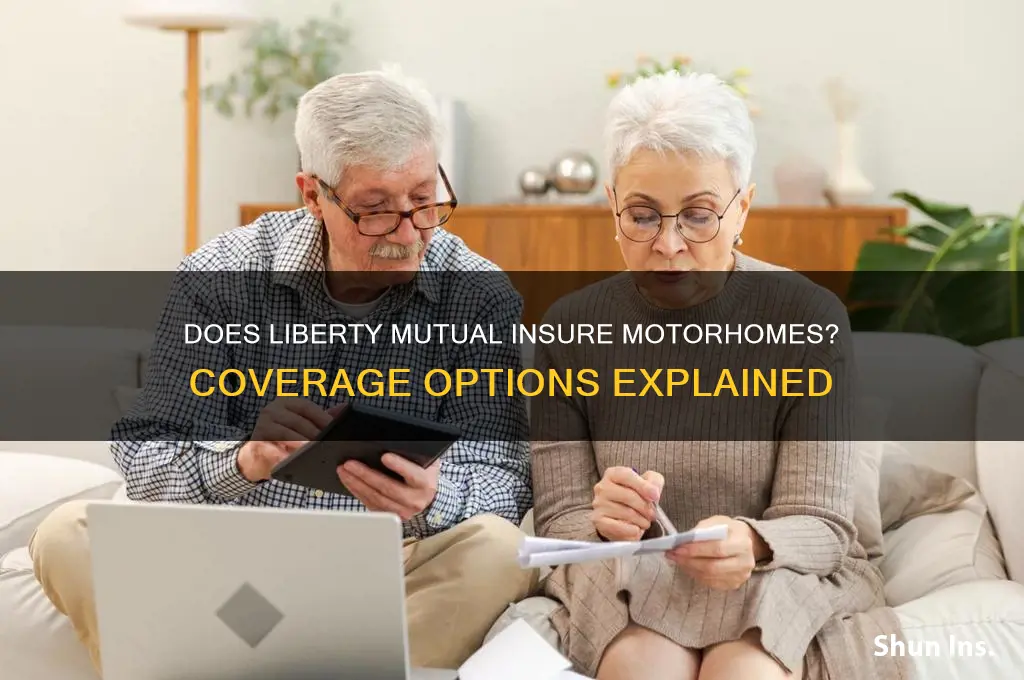 does liberty mutual insure motorhomes