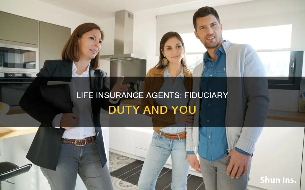 does life insurance agent have fiduciary duty