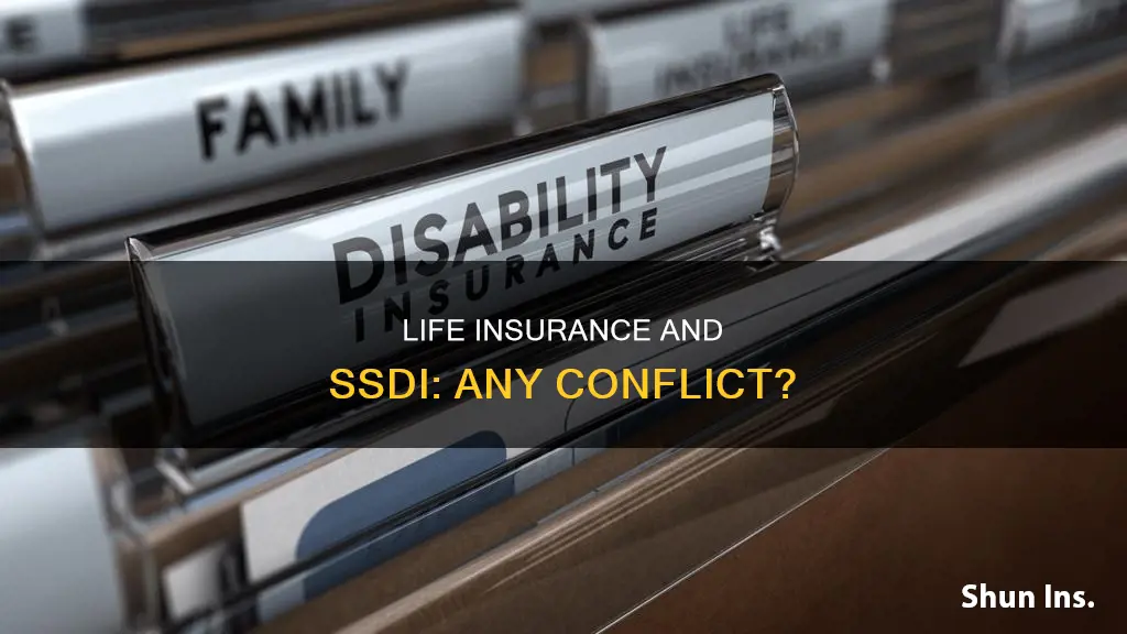 does life insurance conflict if you are on ssdi