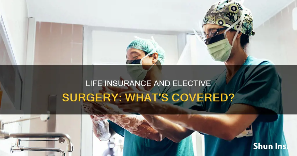 does life insurance cover elective surgery