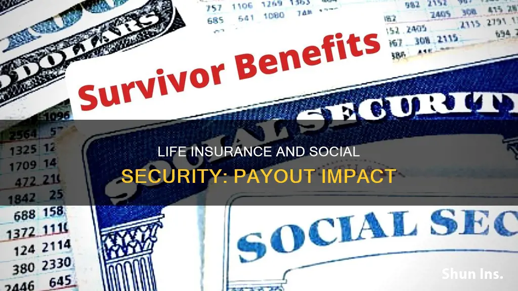 does life insurance payout affect social security benefits